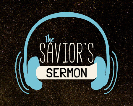 The Savior's Sermon