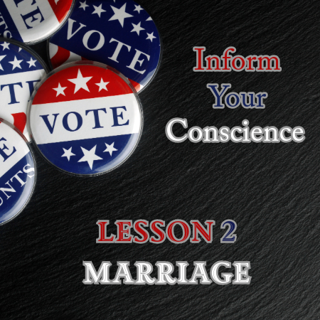 Inform Your Conscience 2 - Marriage