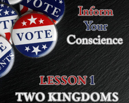 Inform Your Conscience 1 - Two Kingdoms