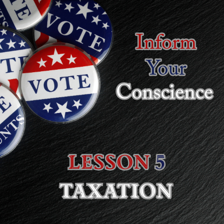 Inform Your Conscience 5 - Taxation