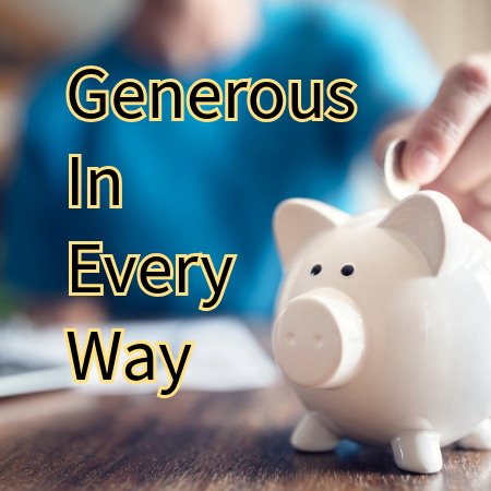 Generous In Every Way