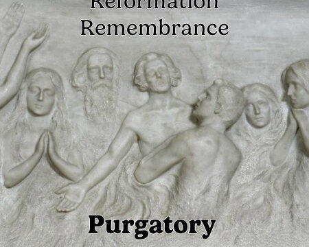 Reformation Remembrance - Purgatory