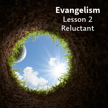 Evangelism - Reluctance