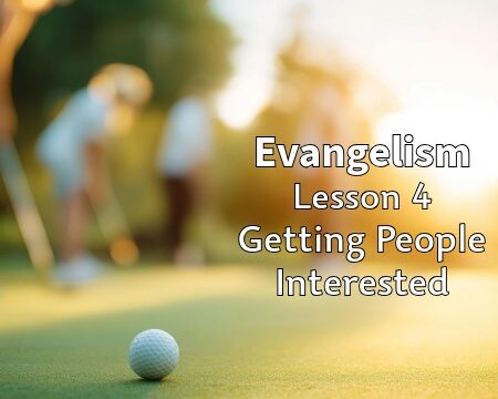 Evangelism - Getting People Interested
