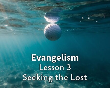 Evangelism - Seeking The Lost