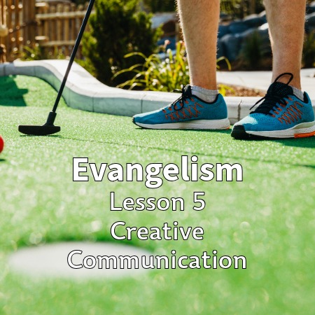 Evangelism - Creative Communication