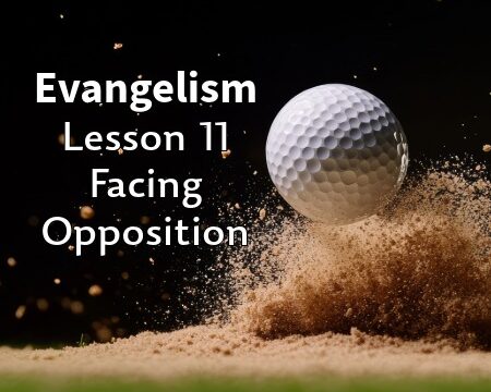 Evangelism - Facing Opposition