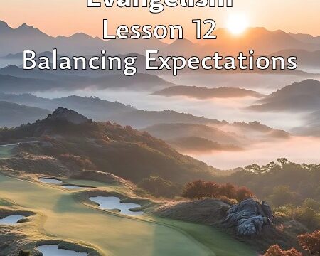 Evangelism - Balancing Expectations