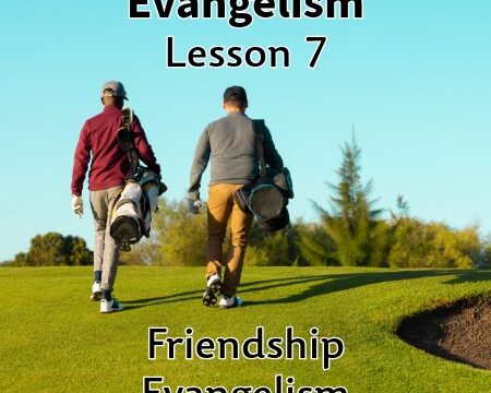 Evangelism - Friendship Witnessing