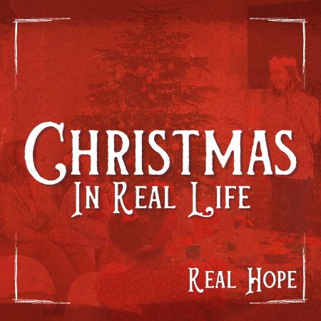 Christmas in Real Life - Hope