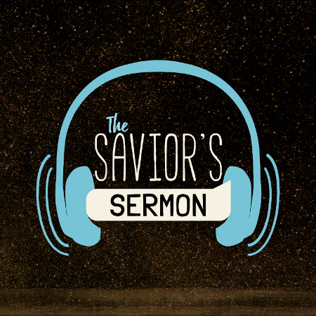 The Savior's Sermon