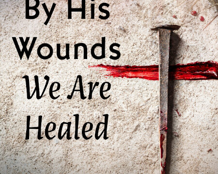 By His Wounds We Are Healed - The Sacrifice of Isaac